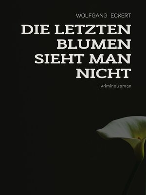 cover image of Die letzten Blumen sieht man nicht